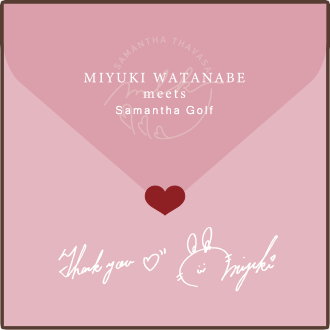 MIYUKI WATANABE meets Samantha Golf