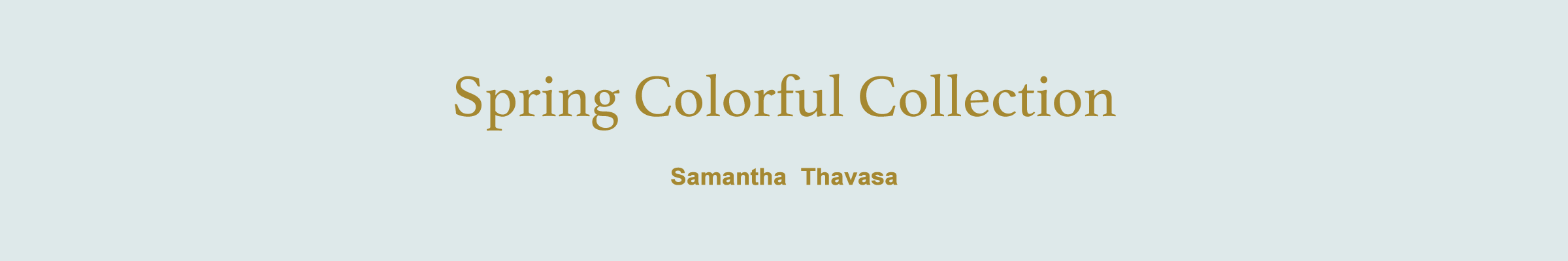 Spring Colorful Collection │ Samantha Thavasa